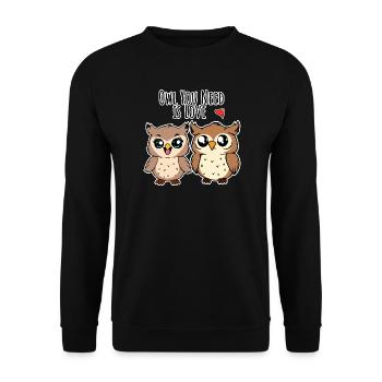 Mignons hiboux amoureux - Le hibou dont vous avez besoin est l’AMOUR - Sweat-shirt Unisexe - noir - Devant - Alina (178cm) & Michal (187cm)