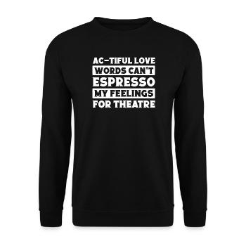 Théâtre Espresso Mes sentiments Acteur Comédie musicale Cadeau - Sweat-shirt Unisexe - noir - Devant - Alina (178cm) & Michal (187cm)