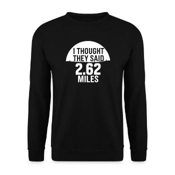 Ich dachte, sie sagten 2,62 Meilen - Unisex Pullover - Schwarz - Vorne - Alina (178cm) & Michal (187cm)