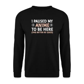 J’ai mis mon anime en pause – ici - Sweat-shirt Unisexe - noir - Devant - Alina (178cm) & Michal (187cm)
