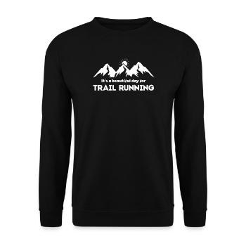 It's a Beautiful Day for Trail Running - Unisex Sweatshirt - black - Front - Alina (178cm) & Michal (187cm)