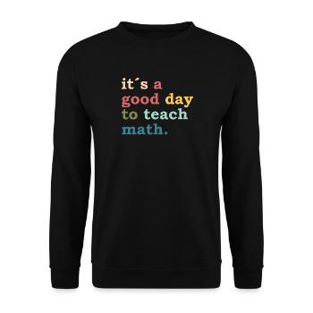 it´s a good day to teach math - Teacher - Lehrer - Unisex Pullover - Schwarz - Vorne - Alina (178cm) & Michal (187cm)