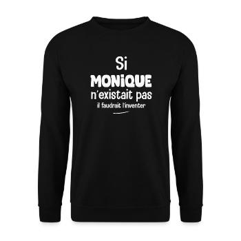If Monique didn't exist, we'd have to invent her - Unisex Sweatshirt - black - Front - Alina (178cm) & Michal (187cm)