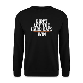 Lassen Sie die harten Tage nicht gewinnen - Unisex Pullover - Schwarz - Vorne - Alina (178cm) & Michal (187cm)
