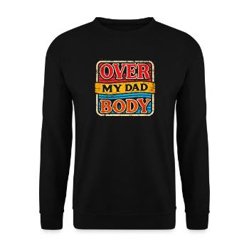 Sur le corps de mon père, drôles de pères qui disent - Sweat-shirt Unisexe - noir - Devant - Alina (178cm) & Michal (187cm)