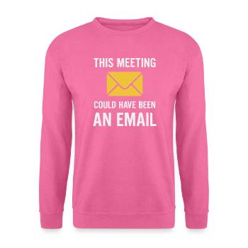 Réunion ou e-mail - Sweat-shirt Unisexe - rose - Devant