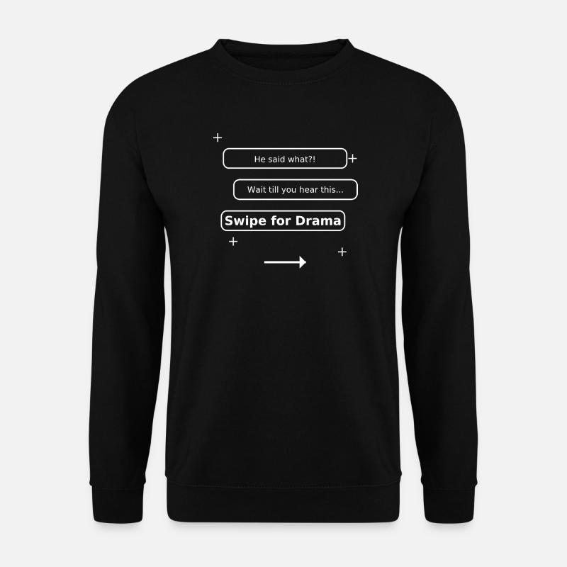 Swipe für Drama - Unisex Pullover - Schwarz