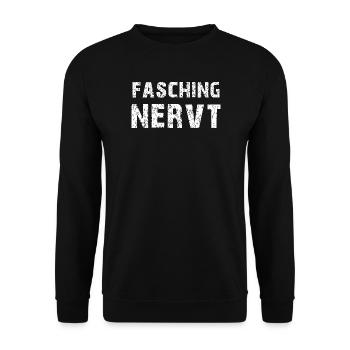 FASCHING NERVT Lustiges mutige Rosenmontag Spruch - Unisex Pullover - Schwarz - Vorne - Alina (178cm) & Michal (187cm)