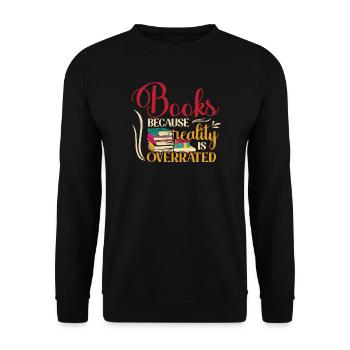 Bücher, denn Realität ist überbewertet - Unisex Pullover - Schwarz - Vorne - Alina (178cm) & Michal (187cm)