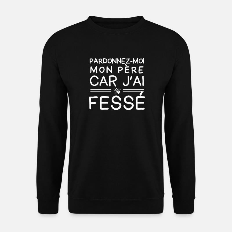 Sorry mein Vater weil ich versohlt habe - Humor beauf - Unisex Pullover - Schwarz
