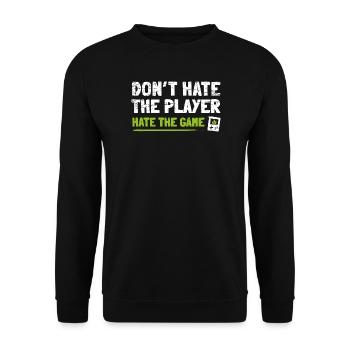 Don't hate the Player hate the Game - Unisex Sweatshirt - black - Front - Alina (178cm) & Michal (187cm)