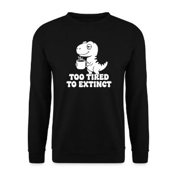Coffee Dino : Trop fatigué pour mourir - Sweat-shirt Unisexe - noir - Devant - Alina (178cm) & Michal (187cm)
