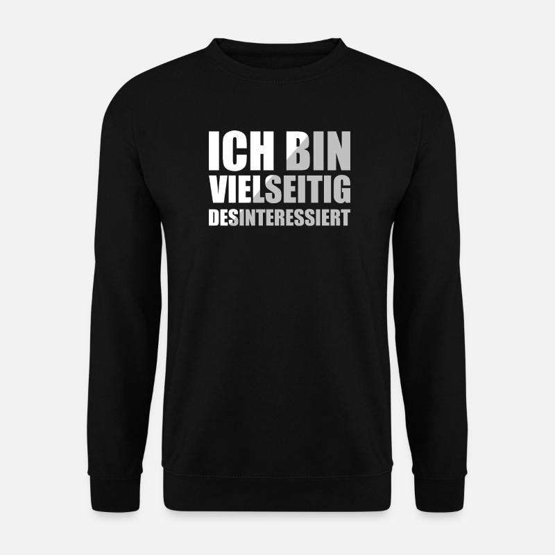 Ich Bin Vielseitig Desinteressiert - Unisex Pullover - Schwarz