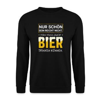 Schön sein reicht nicht man muss auch Bier trinken - Unisex Pullover - Schwarz - Vorne - Alina (178cm) & Michal (187cm)