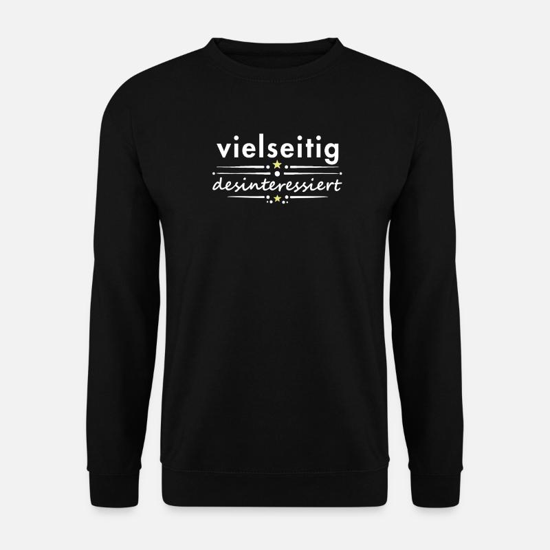 Multifaceted, disinterested, saying, sarcasm, irony - Unisex Sweatshirt - black