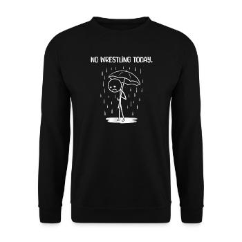 Funny Today unfortunately no WRestling - Unisex Sweatshirt - black - Front - Alina (178cm) & Michal (187cm)