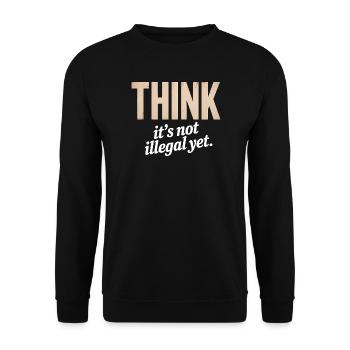 Think, It's not illegal yet - Funny Quote T-Shirt - Unisex Pullover - Schwarz - Vorne - Alina (178cm) & Michal (187cm)