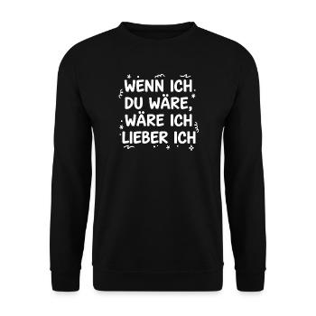 Wenn ich du wär, wär ich lieber ich - Unisex Pullover - Schwarz - Vorne - Alina (178cm) & Michal (187cm)
