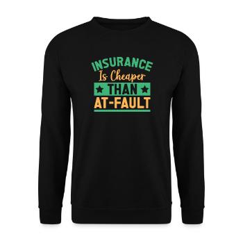 Insurance Agent Cheaper Than At-Fault - Unisex Sweatshirt - black - Front - Alina (178cm) & Michal (187cm)