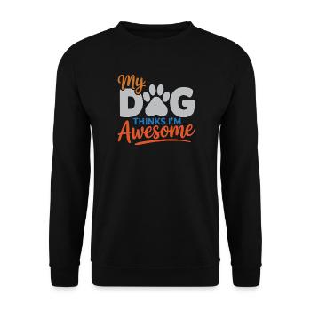 My Dog Thinks I'm Awesome - Unisex Sweatshirt - black - Front - Alina (178cm) & Michal (187cm)