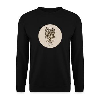 Pas du matin, juste café - Sweat-shirt Unisexe - noir - Devant - Alina (178cm) & Michal (187cm)