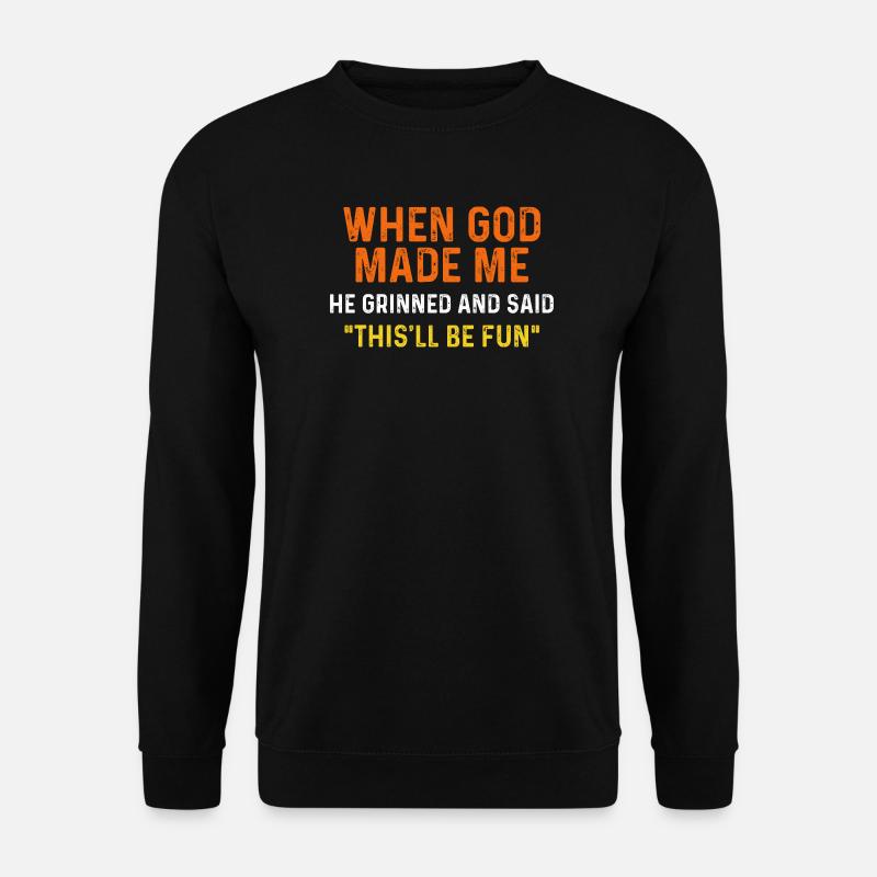 When God Made Me Fun Quote - Unisex Sweatshirt - black