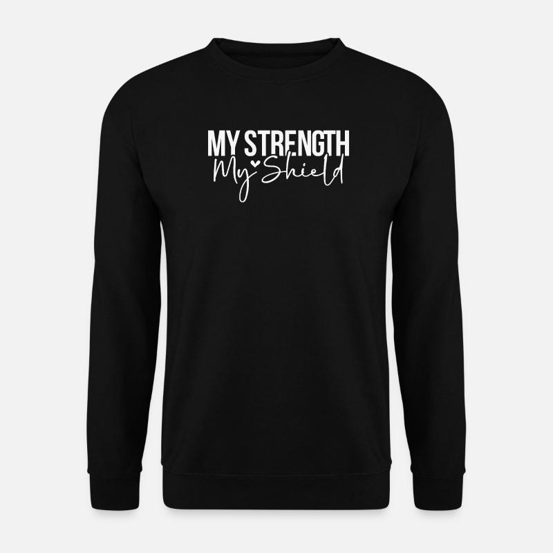 My Strength My Shield - Unisex Sweatshirt - black