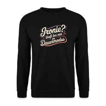 Ironie? Fonctionne en mode continu pour moi - Sweat-shirt Unisexe - noir - Devant - Alina (178cm) & Michal (187cm)