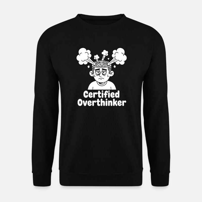 Certified overthinker - Unisex Sweatshirt - black