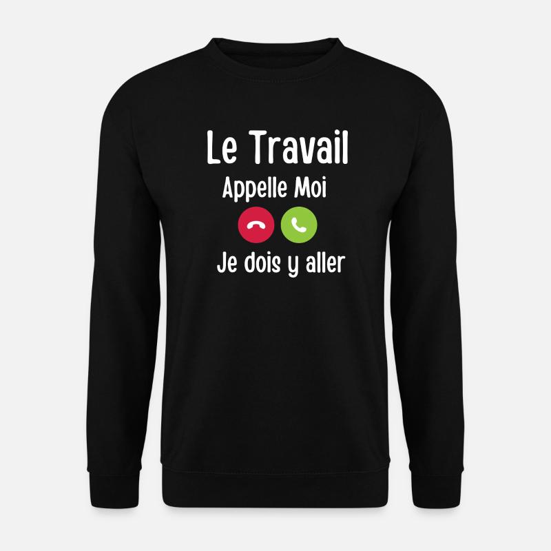Die Arbeit ruft mich - Unisex Pullover - Schwarz