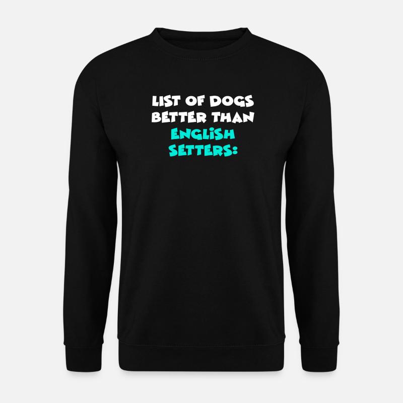 Setter anglais Setter Englischer Setter - Sweat-shirt Unisexe - noir