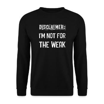 I'm not for the weak - Unisex Sweatshirt - black - Front - Alina (178cm) & Michal (187cm)