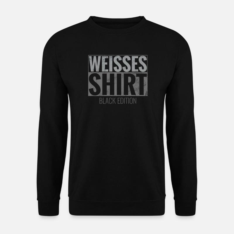 Weisses Shirt Black Edition Lustiger Spruch - Unisex Pullover - Schwarz