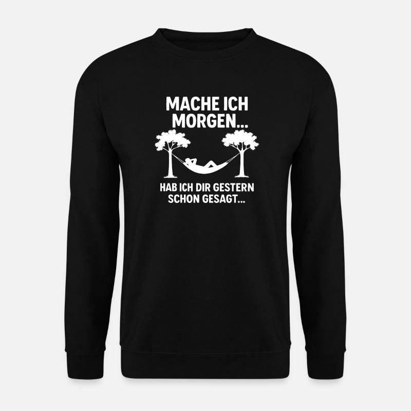 Mache ich morgen - faul - Unisex Pullover - Schwarz