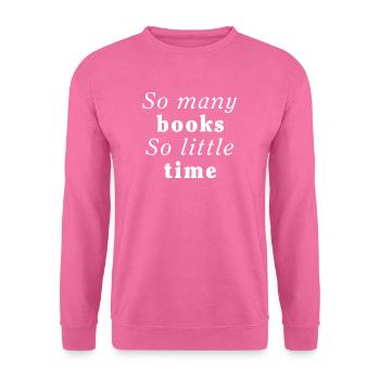 Tant de livres Si peu de temps - Sweat-shirt Unisexe - rose - Devant