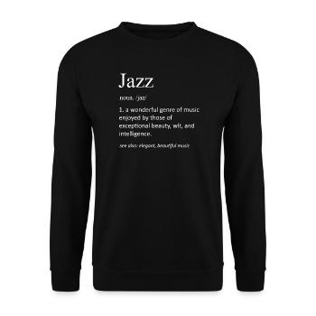Jazz Musik Lustig Definition Lustig Jazzmusiker - Unisex Pullover - Schwarz - Vorne - Alina (178cm) & Michal (187cm)