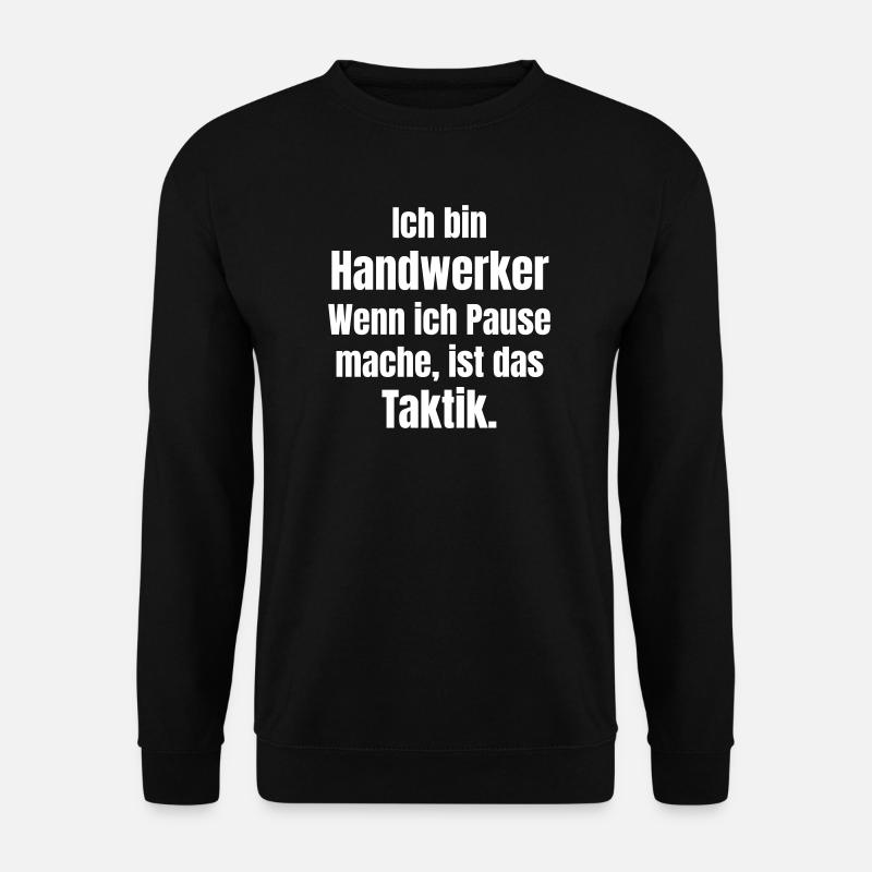 Handwerker Taktik Pause Shirt - Unisex Pullover - Schwarz