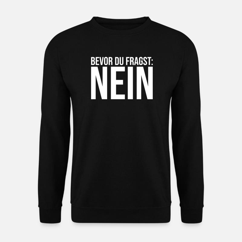 Bevor du fragst NEIN - Unisex Pullover - Schwarz