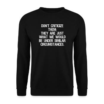don't criticize them they are just what we would - Unisex Sweatshirt - black - Front - Alina (178cm) & Michal (187cm)