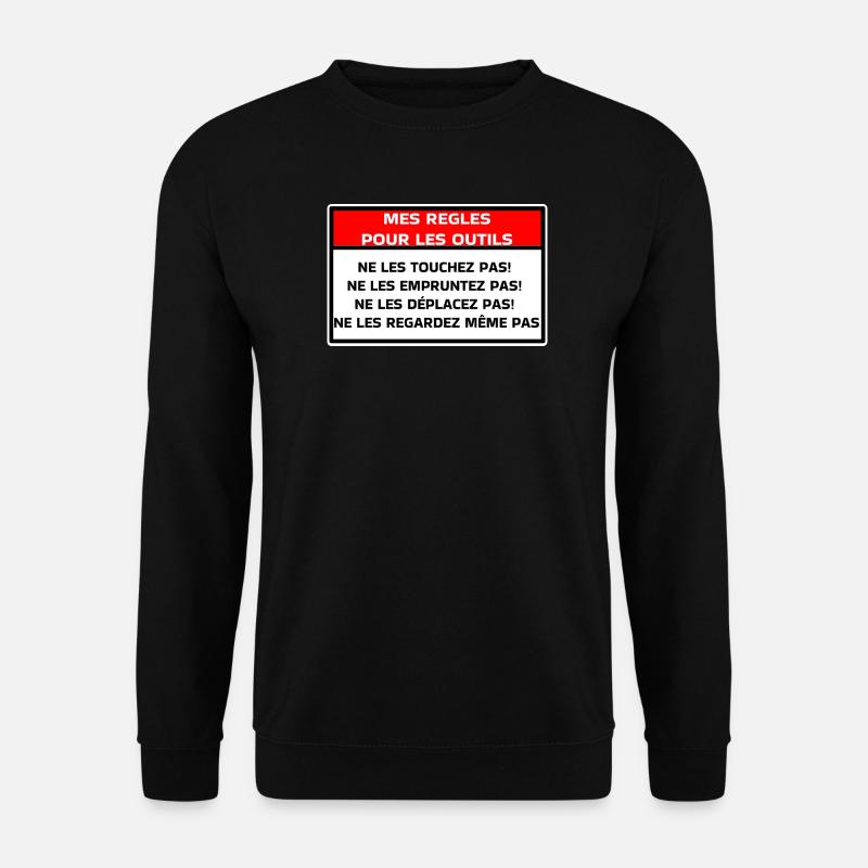 My rules for tools - Unisex Sweatshirt - black