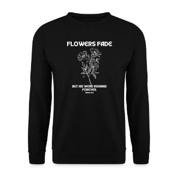 Flowers Fade - Jesaja 40:8 Design - Unisex Pullover - Schwarz - Vorne - Alina (178cm) & Michal (187cm)