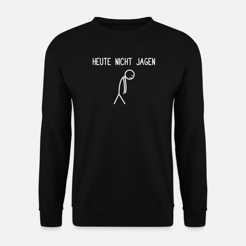Heute nicht jagen Jäger - Unisex Pullover - Schwarz