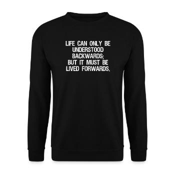 life can only be understood backwards but it mu - Unisex Sweatshirt - black - Front - Alina (178cm) & Michal (187cm)