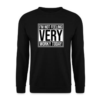 Je ne me sens pas très worky aujourd’hui Faul Arbeit humour - Sweat-shirt Unisexe - noir - Devant - Alina (178cm) & Michal (187cm)