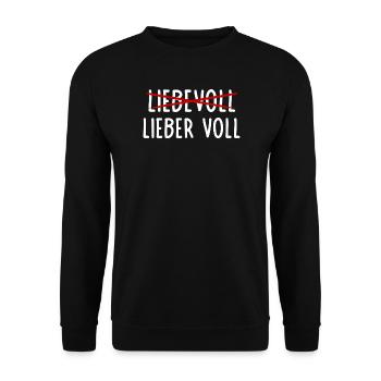 Lieber voll als Liebevoll / Witziger Bier Spruch - Unisex Pullover - Schwarz - Vorne - Alina (178cm) & Michal (187cm)