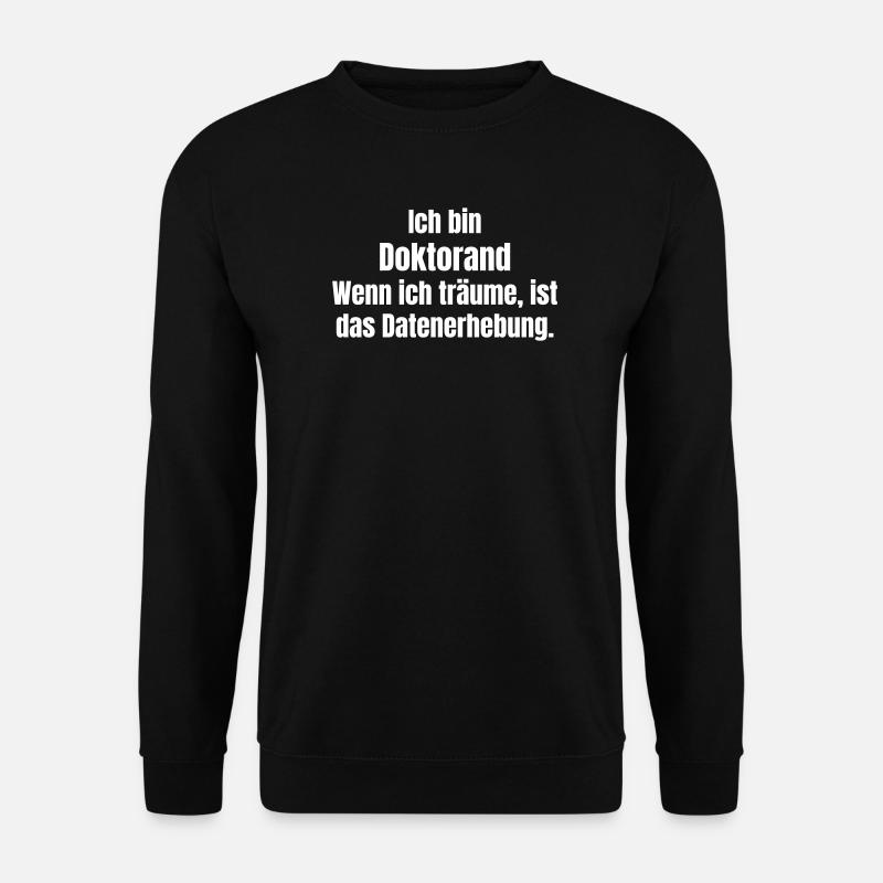 Doktorand Traumdaten Kollektion - Unisex Pullover - Schwarz