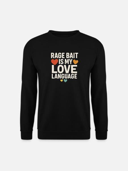 Rage Bait Love Language, lustiger Spruch - Unisex Pullover - Schwarz
