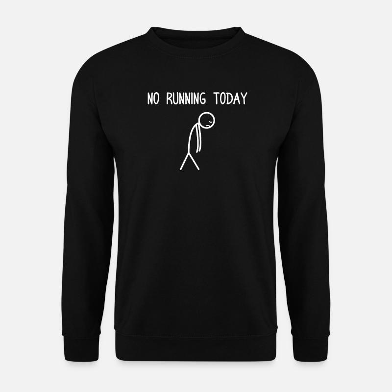 No running today funny running jogging runner - Unisex Sweatshirt - black