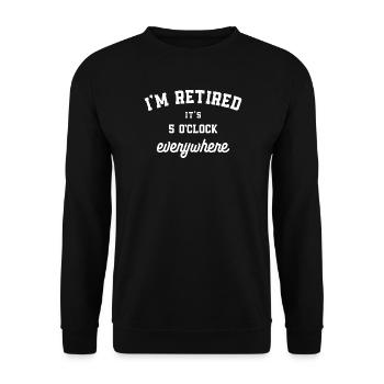 Je suis à la retraite il est 5 heures partout drôle - Sweat-shirt Unisexe - noir - Devant - Alina (178cm) & Michal (187cm)