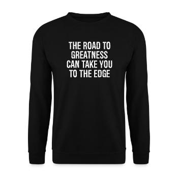 the road to greatness can take you to the edge - Unisex Pullover - Schwarz - Vorne - Alina (178cm) & Michal (187cm)